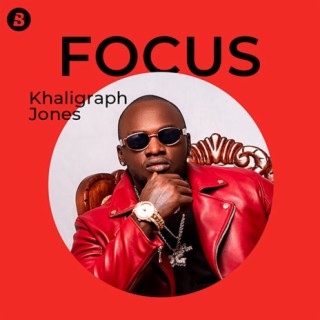 Focus: Khaligraph Jones | Boomplay Music