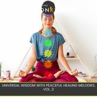 Universal Wisdom with Peaceful Healing Melodies, Vol. 2