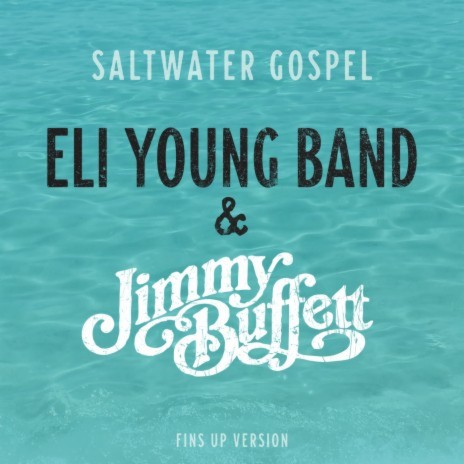Saltwater Gospel (Fins Up Version) ft. Jimmy Buffett