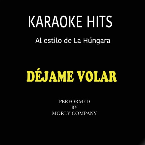 Déjame Volar (Originally Performed by La Hungara) (Karaoke Version) | Boomplay Music