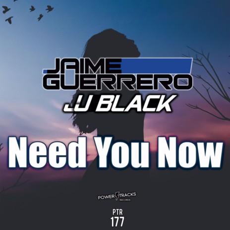 Need You Now (Original Mix) ft. Jaime Guerrero | Boomplay Music