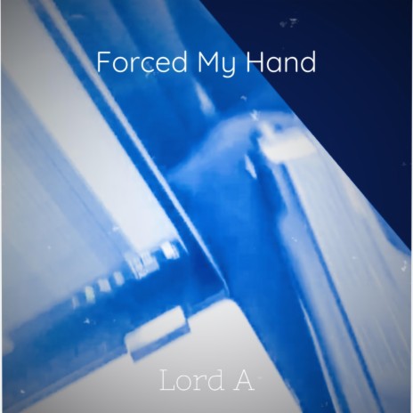 Forced My Hand | Boomplay Music