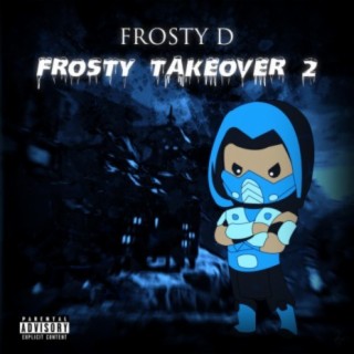 Frosty Takeover 2