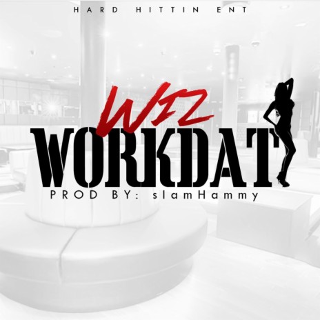 Work Dat | Boomplay Music