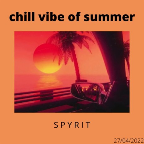 chill vibe of summer | Boomplay Music