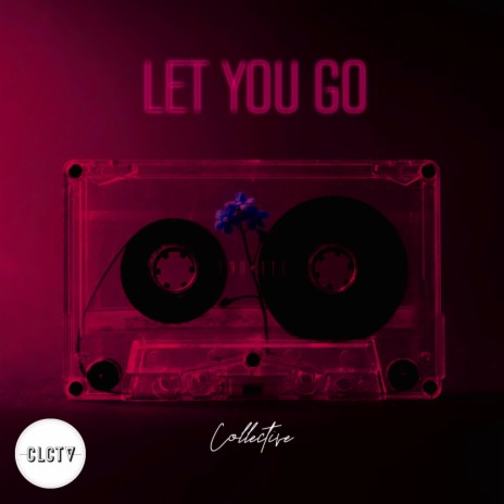 Let You Go ft. atlv$ & General | Boomplay Music