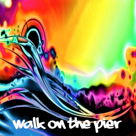 Walk on the Pier (Remastered) | Boomplay Music