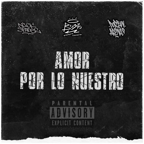 Amor por lo nuestro ft. Dorian Arenas & Nick Spader | Boomplay Music