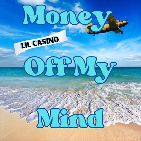 Money Off My Mind | Boomplay Music