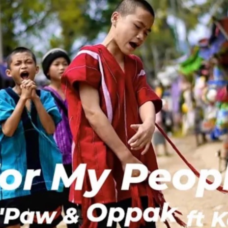 For my people ft. Saw K Paw & Oppak | Boomplay Music
