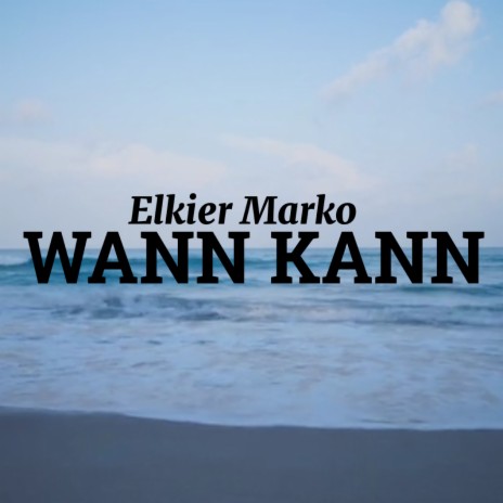 Wann Kann | Boomplay Music