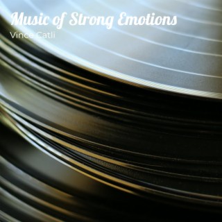 Music of Strong Emotions
