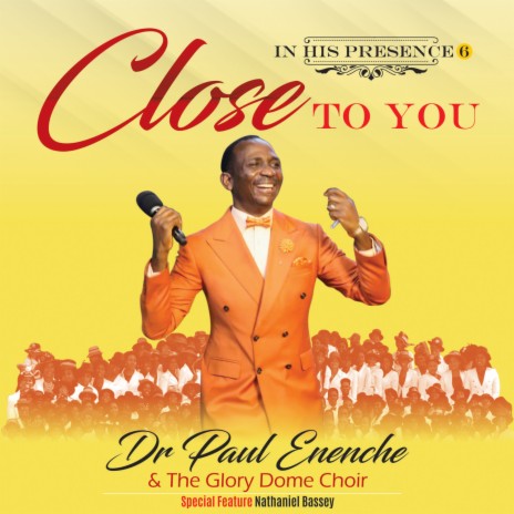 Close To You ft. The Glory Dome Choir | Boomplay Music