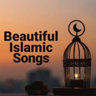Beautiful Islamic Songs