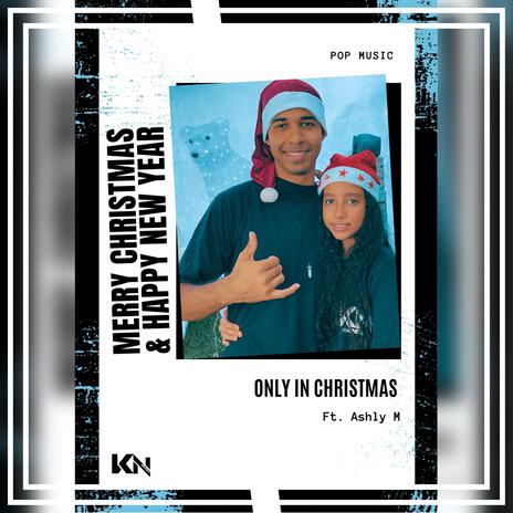 Only In Christmas ft. Ashly M | Boomplay Music