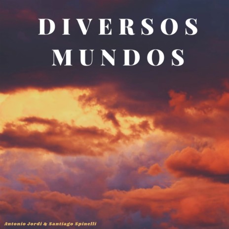 Diversos Mundos ft. Antonio Jordi | Boomplay Music