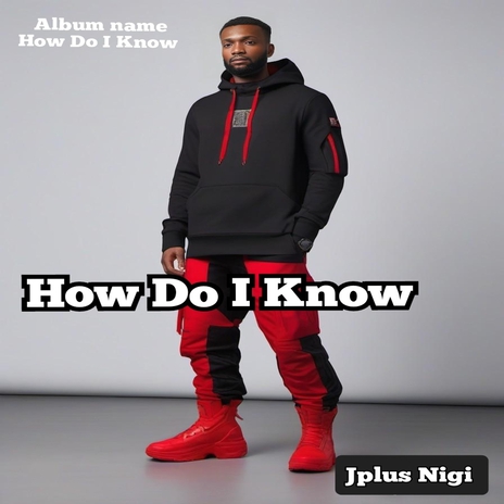 How Do I Know | Boomplay Music