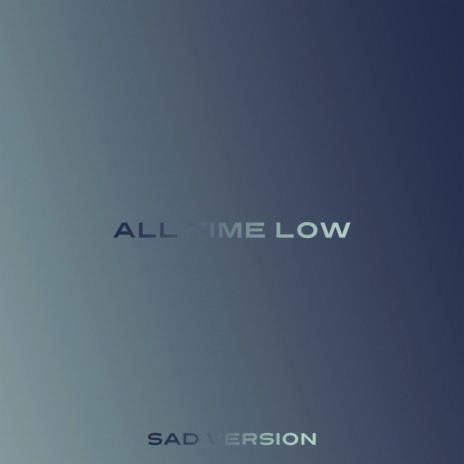 All Time Low (Sad Version)