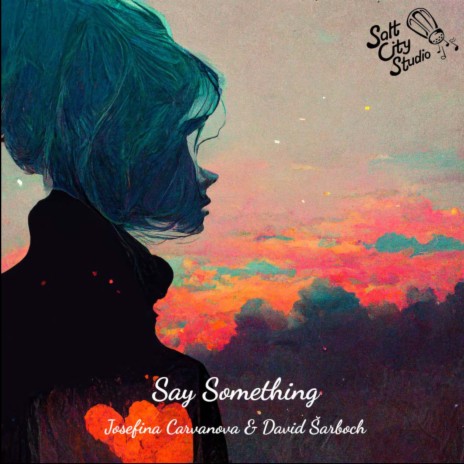 Say Something ft. David Sarboch & Josefina Carvanova | Boomplay Music