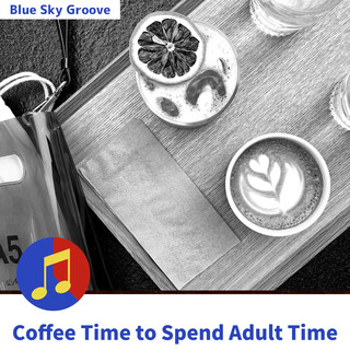 Coffee Time to Spend Adult Time