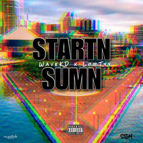 START'N SUM'N ft. Lor Tyy | Boomplay Music