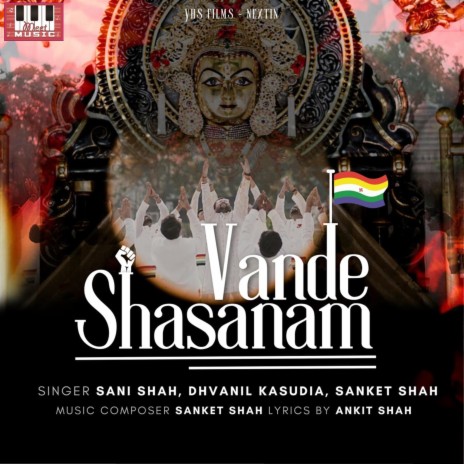 Vande Shasanam ft. Dhavanil Kasudia & Sanket Shah | Boomplay Music