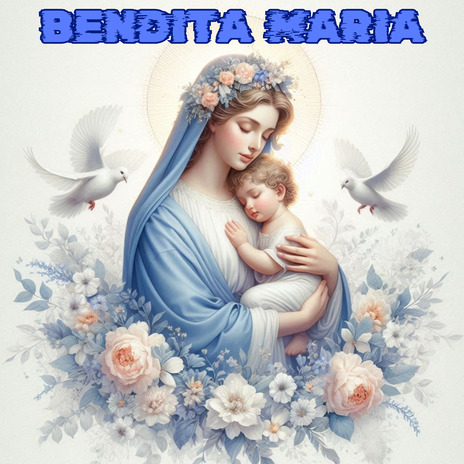 Bendita María ft. Caminos de Vida & Salve | Boomplay Music