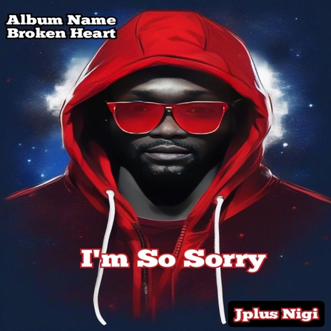 I'm so Sorry | Boomplay Music