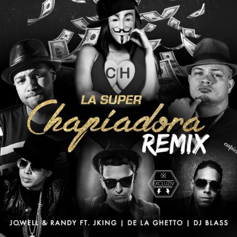 La Super Chapiadora (Remix) ft. J King & De La Ghetto | Boomplay Music