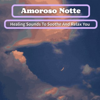 Healing Sounds to Soothe and Relax You