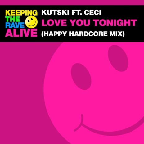 Love You Tonight (Happy Hardcore Mix) ft. Ceci | Boomplay Music