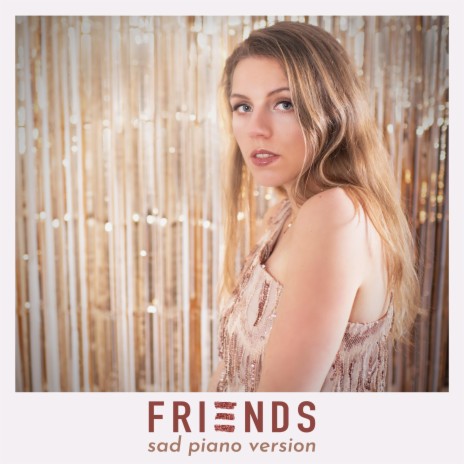 Friends (Sad Piano Version) | Boomplay Music