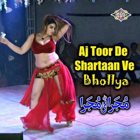 Aj Toor De Shartaan Ve Bhollya | Boomplay Music