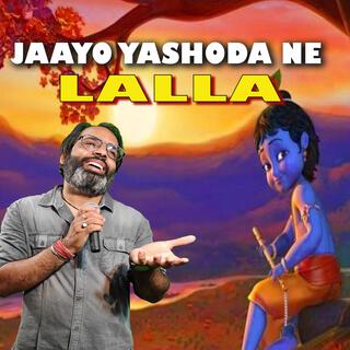 Jayo Yashoda Ne Lalla lyrics | Boomplay Music