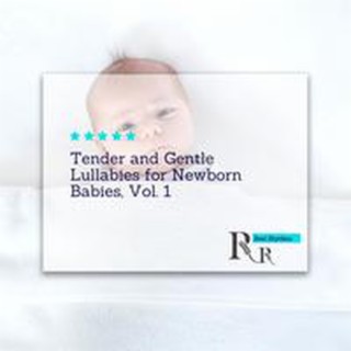 Tender and Gentle Lullabies for Newborn Babies, Vol. 1