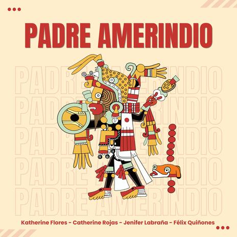 Padre Amerindio ft. Katherine Flores, Catherine Rojas & Jenifer Labraña | Boomplay Music