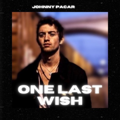 One Last Wish | Boomplay Music