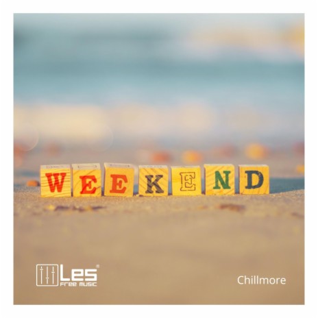 The Weekend ft. Chillmore | Boomplay Music