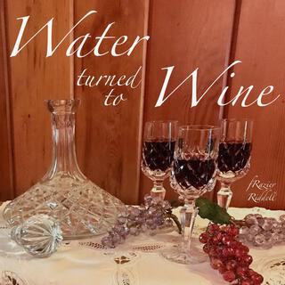 Water Turned To Wine lyrics | Boomplay Music