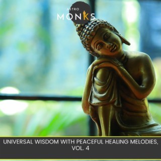 Universal Wisdom with Peaceful Healing Melodies, Vol. 4