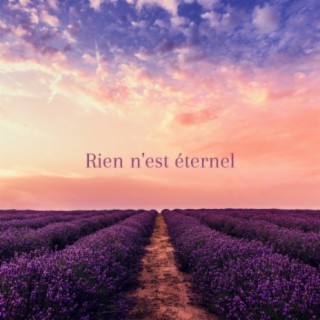 Rien n'est éternel