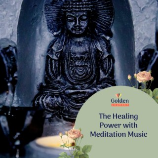 The Healing Power with Meditation Music