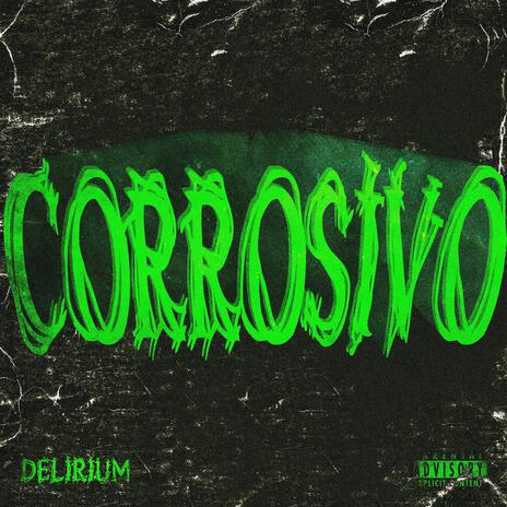 CORROSIVO | Boomplay Music