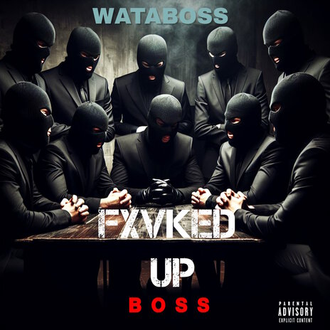 Fxvked Up Boss | Boomplay Music