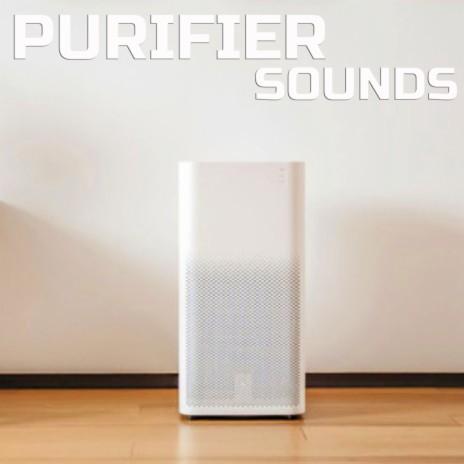 Purifier Sounds ft. Calm, Calming Sounds, White Noise Therapy, White Noise Baby Sleep & The Nature Sound | Boomplay Music