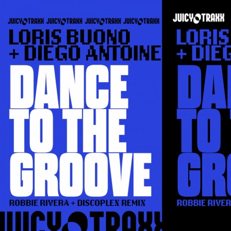 Dance to the Groove (Robbie Rivera, Discoplex Remix) ft. Diego Antoine & Robbie Rivera