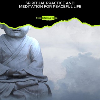 Spiritual Practice and Meditation for Peaceful Life