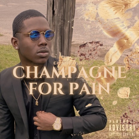 Champagne For The Pain | Boomplay Music