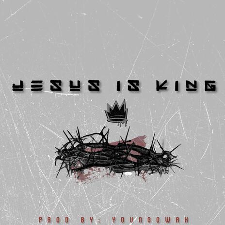 Jesus Is King | Boomplay Music