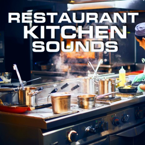 Atmosphere of Restaurant Kitchen Sound ft. Soothing Sounds, Restaurant Kitchen Sounds, Calm, White Noise Therapy & The Nature Sound | Boomplay Music